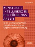 Künstliche Intelligenz in der Führungsarbeit (eBook, ePUB)