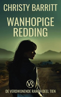Wanhopige Redding (Verdwijnende Ranch, #10) (eBook, ePUB) - Barritt, Christy