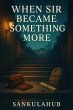When Sir Became Something More (eBook,... - Bild 1