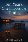 Ten Years, One Impossible Timing (eBook, ePUB)