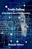 Truth-Telling in the Digital Age of Misinformation (eBook, ePUB)
