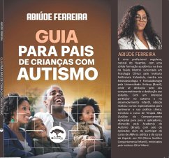 Guia Para Pais de Crianças Com Autismo (eBook, ePUB) - Ferreira, Abiude Guia Para Pais de Crianças Com Autismo (eBook, ePUB) - Ferreira, Abiude
