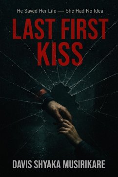 Last First Kiss (eBook, ePUB) - Musirikare, Davis Shyaka