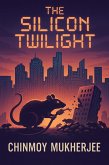 The Silicon Twilight (eBook, ePUB)