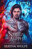 La strega dell'Alpha: Una magia incontra i compagni destinati dei lupi mannari (eBook, ePUB)