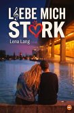 Liebe mich stark (eBook, ePUB)