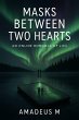 Masks Between Two Hearts (eBook, ePUB) - Bild 1