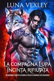La compagna lupa incinta rifiutata: Un bambino segreto vicinanza forzata romance lupo mannaro (eBook, ePUB) La compagna lupa incinta rifiutata: Un bambino segreto vicinanza forzata romance lupo mannaro (eBook, ePUB)