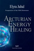 Arcturian Energy Healing (eBook, ePUB) Arcturian Energy Healing (eBook, ePUB)