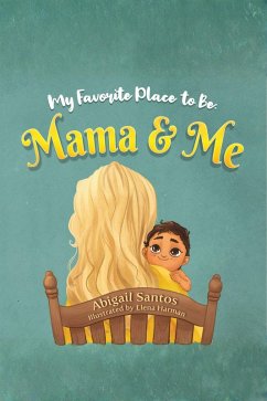 Cover My Favorite Place to Be: Mama & Me (eBook, ePUB)