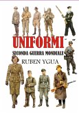 Uniformi - Seconda Guerra Mondiale (eBook, ePUB)