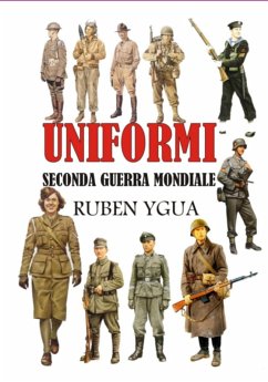 Uniformi - Seconda Guerra Mondiale (eBook, ePUB) - Ygua, Ruben Uniformi - Seconda Guerra Mondiale (eBook, ePUB) - Ygua, Ruben