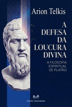 A Defesa Da Loucura Divina (eBook, ePUB) - Santos, Arion Telkis Luiz