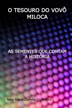 O Tesouro Do Vovô Miloca (eBook, ePUB) - Corbellini, Nedi Maria Zanella
