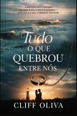 Tudo O Que Quebrou Entre Nós (eBook, ePUB)