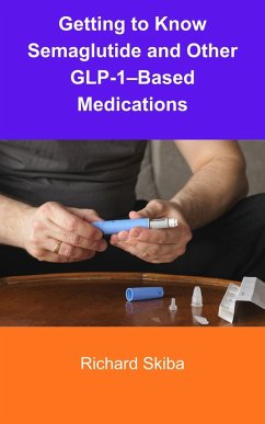 Cover Getting to Know Semaglutide and Other GLP-1-Based Medications (eBook, ePUB)