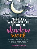 The Lazy Witchcraft Guide to Shadow Work (eBook, ePUB)