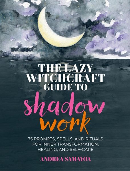 The Lazy Witchcraft Guide to Shadow Work (eBook, ePUB)