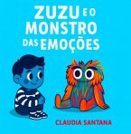 Zuzu E O Monstro Das Emoções (eBook, ePUB)