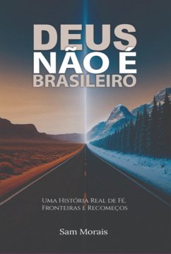 Deus Não É Brasileiro (eBook, ePUB) - Morais, Sam