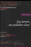 Sua Carreira, Um Verdadeiro Show! (eBook, ePUB)
