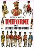 Uniformi Delle Guerre Napoleoniche (eBook, ePUB)