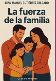 La Fuerza De La Familia (eBook, ePUB)