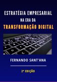 Estratégia Empresarial Na Era Da Transformação Digital (eBook, ePUB)