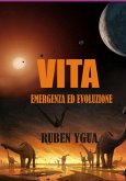 Vita - Emergenza Ed Evoluzione (eBook, ePUB)
