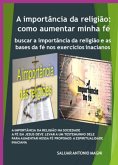 A Importância Da Religião: Como Aumentar Minha Fé (eBook, ePUB)