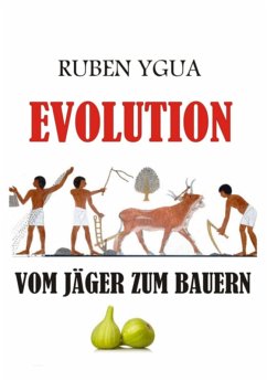 Evolution-vom Jäger Zum Bauern (eBook, ePUB) - Ygua, Ruben