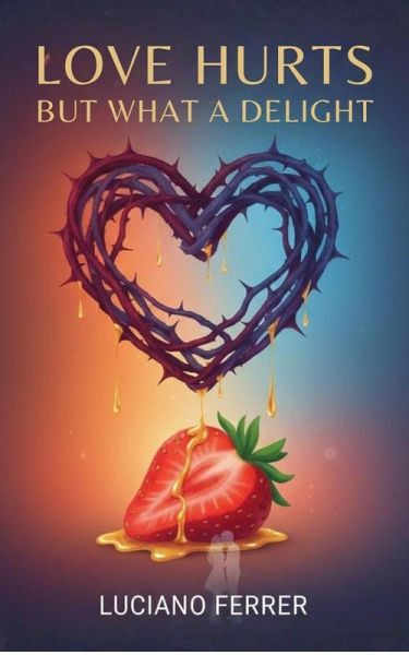 Love Hurts But What a Delight (Open Wounds, #1) (eBook, ePUB) Love Hurts But What a Delight (Open Wounds, #1) (eBook, ePUB)