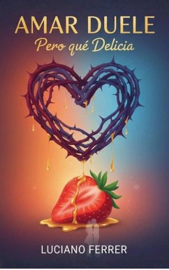 Cover Amar Duele Pero qué Delicia (Open Wounds, #1) (eBook, ePUB)