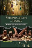 Perfumaria Artesanal Da Amazônia (eBook, ePUB)