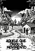 Aquele Que Criou O Movimento (eBook, ePUB)