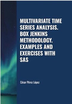 Cover Multivariate Time Series Analysis. Box Jenkins Methodology. Examples and Exercises with SAS (eBook, ePUB)