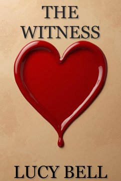The Witness (eBook, ePUB) - Bell, Lucy The Witness (eBook, ePUB) - Bell, Lucy