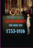 Napoleon Bonaparte Und Seine Zeit (eBook, ePUB)