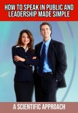 How To Speak In Public And Simplified Leadership (eBook, ePUB)
