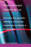 Anjos E Arcanjos: Caminho De Luz (eBook, ePUB)