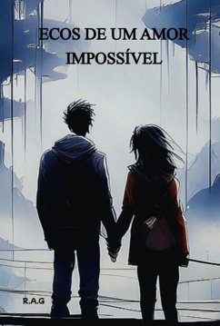 Cover Ecos De Um Amor Impossível (eBook, ePUB)