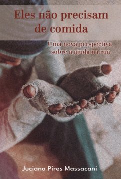Eles Não Precisam De Comida (eBook, ePUB) - Massacani, Juciano
