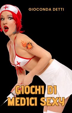 Giochi di medici sexy (eBook, ePUB) - Detti, Gioconda