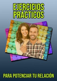 Ejercicios Prácticos Para Impulsar Tu Relación (eBook, ePUB) - Ascaneo, Edivaldo