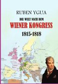 Die Welt Nach Dem Wiener Kongress - 1815-1818 (eBook, ePUB)