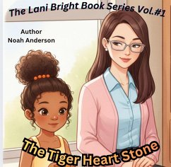 Cover Lani Bright:Ther Tiger Heart Stone (The Lani Bright Book Series, #1) (eBook, ePUB)