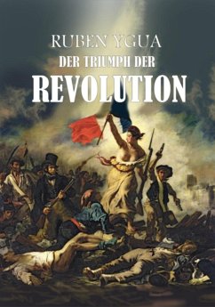 Der Triumph Der Revolution- 1844- 1848 (eBook, ePUB) - Ygua, Ruben