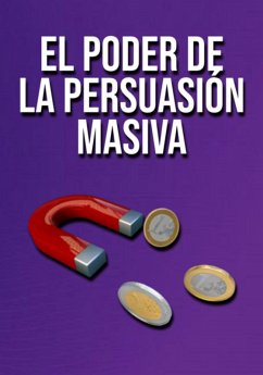 El Poder De La Persuasión De Masas (eBook, ePUB) - Ascaneo, Edivaldo