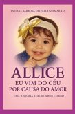 Allice Eu Vim Do Céu Por Causa Do Amor (eBook, ePUB) Allice Eu Vim Do Céu Por Causa Do Amor (eBook, ePUB)