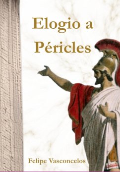 Elogio A Péricles (eBook, ePUB) - Vasconcelos, Felipe